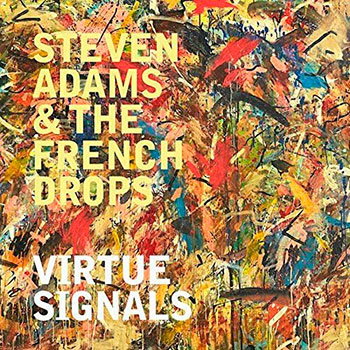 Steven Adams & The French Drops - Virtue Signals