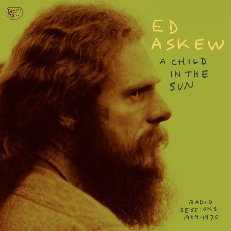 Ed Askew - A Child in the Sun: Radio Sessions 1969-1970
