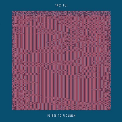 Très Oui - Poised To Flourish