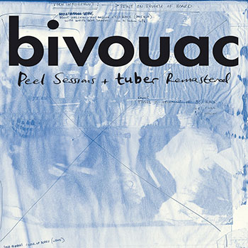 Bivouac - Peel Sessions & Tuber Remastered