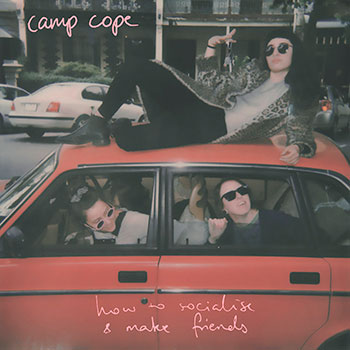 Camp Cope - How To Socialise and Make Friends