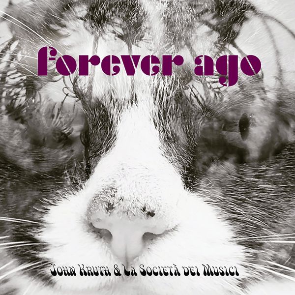 John Kruth & La Societá dei Musici - Forever Ago